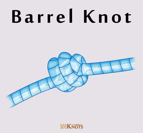 How to Tie a Barrel Knot? Steps, Variations, Video & Uses